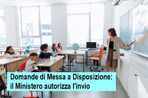Domande di Messa a Disposizione: Il Ministero Autorizza l’invio