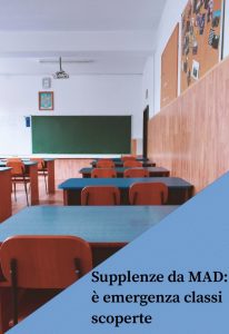 Supplenze da MAD: è emergenza classi scoperte