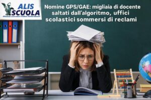 Nomine GPS/GAE: migliaia di docente saltati dall’algoritmo, uffici scolastici sommersi di reclami